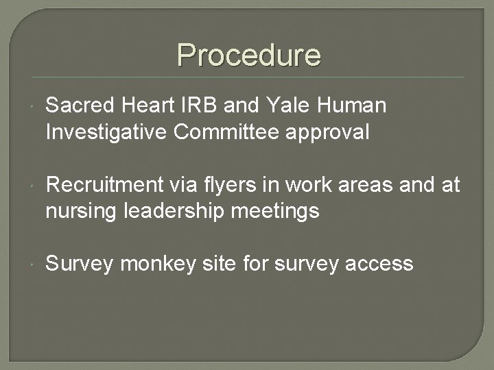 Procedure Sacred Heart IRB and Yale Human Investigative Committee approval Recruitment via flyers in