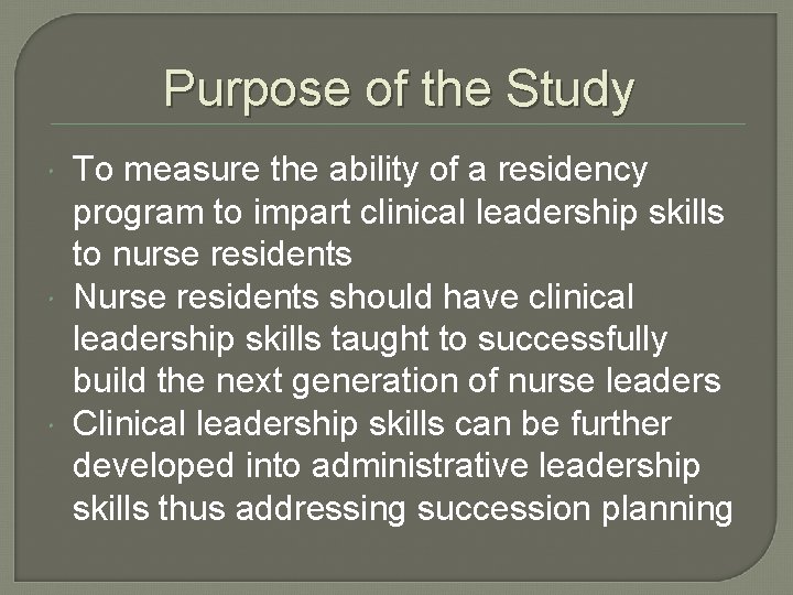 Purpose of the Study To measure the ability of a residency program to impart