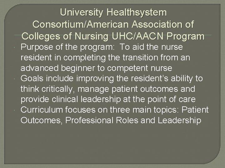 University Healthsystem Consortium/American Association of Colleges of Nursing UHC/AACN Program Purpose of the program: