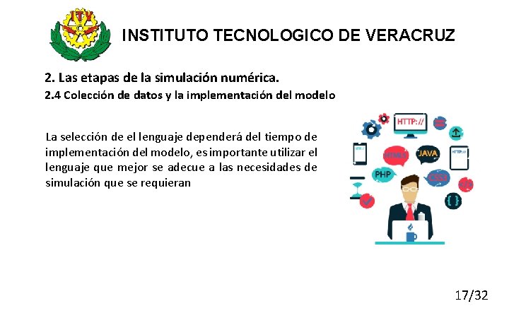 INSTITUTO TECNOLOGICO DE VERACRUZ 2. Las etapas de la simulación numérica. 2. 4 Colección