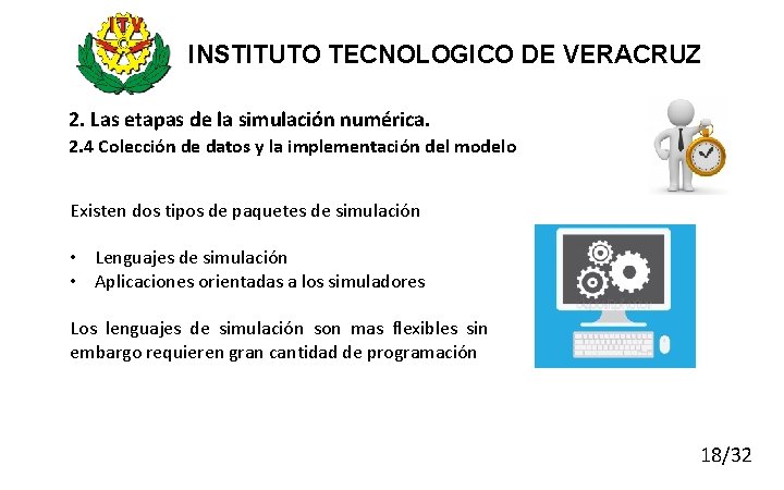 INSTITUTO TECNOLOGICO DE VERACRUZ 2. Las etapas de la simulación numérica. 2. 4 Colección