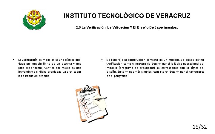 INSTITUTO TECNOLÓGICO DE VERACRUZ 2. 5 La Verificación, La Validación Y El Diseño De