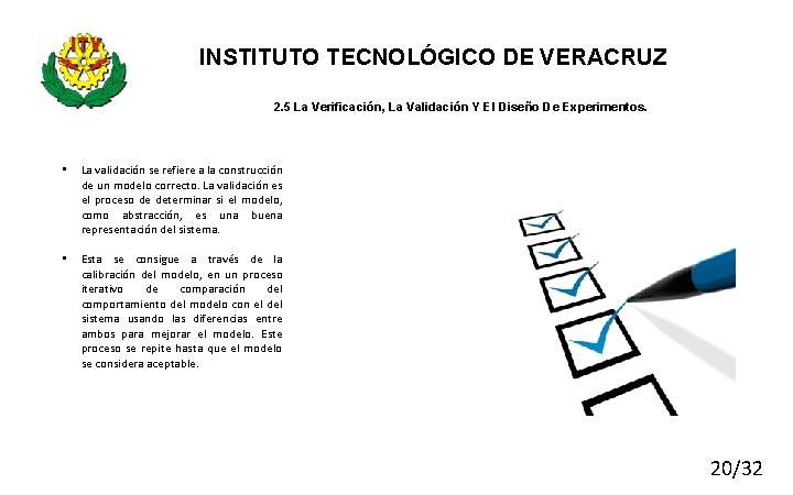 INSTITUTO TECNOLÓGICO DE VERACRUZ 2. 5 La Verificación, La Validación Y El Diseño De