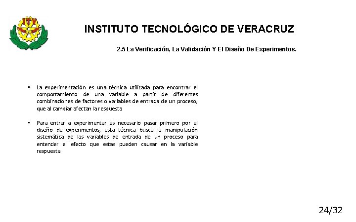 INSTITUTO TECNOLÓGICO DE VERACRUZ 2. 5 La Verificación, La Validación Y El Diseño De