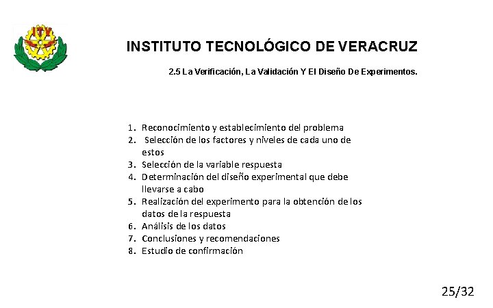 INSTITUTO TECNOLÓGICO DE VERACRUZ 2. 5 La Verificación, La Validación Y El Diseño De