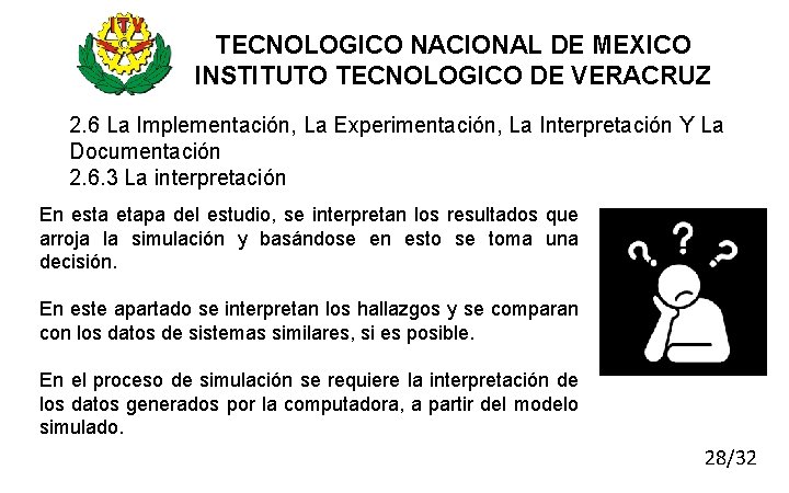 TECNOLOGICO NACIONAL DE MEXICO INSTITUTO TECNOLOGICO DE VERACRUZ 2. 6 La Implementación, La Experimentación,