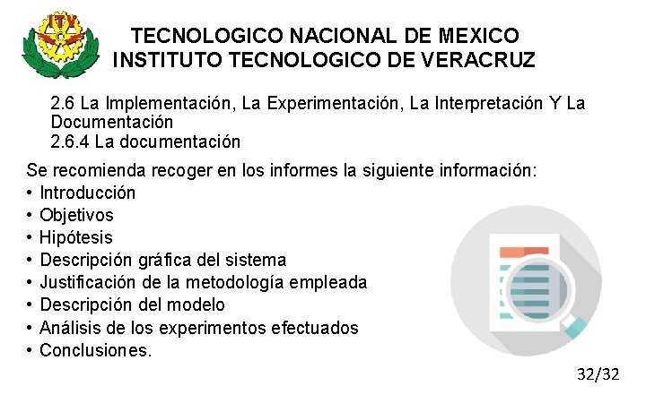 TECNOLOGICO NACIONAL DE MEXICO INSTITUTO TECNOLOGICO DE VERACRUZ 2. 6 La Implementación, La Experimentación,