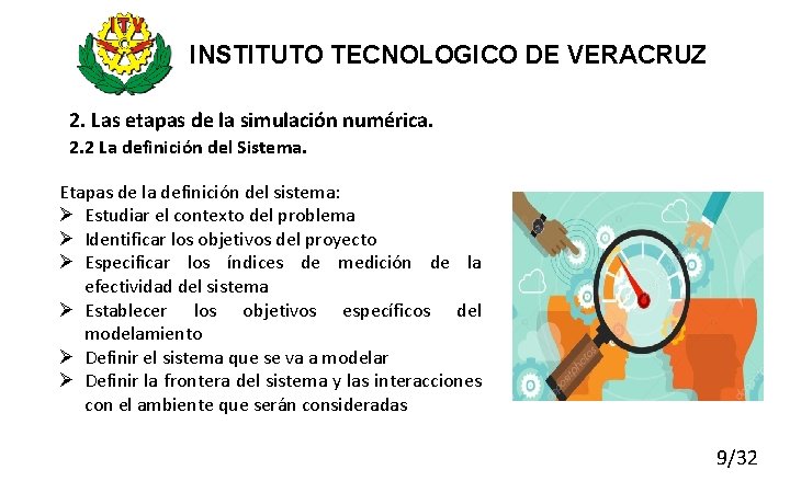 INSTITUTO TECNOLOGICO DE VERACRUZ 2. Las etapas de la simulación numérica. 2. 2 La