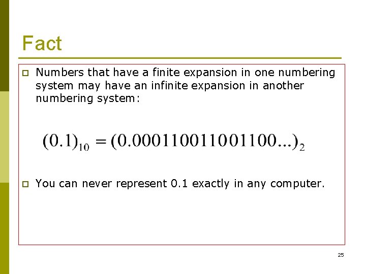 Fact p Numbers that have a finite expansion in one numbering system may have