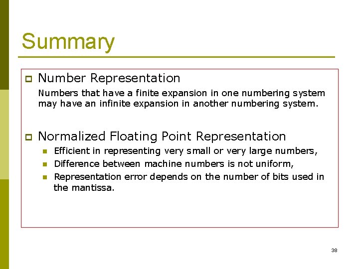 Summary p Number Representation Numbers that have a finite expansion in one numbering system
