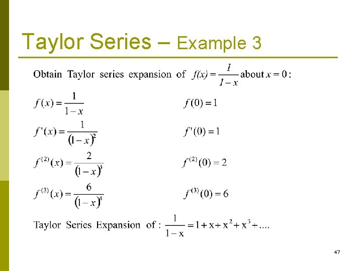 Taylor Series – Example 3 47 