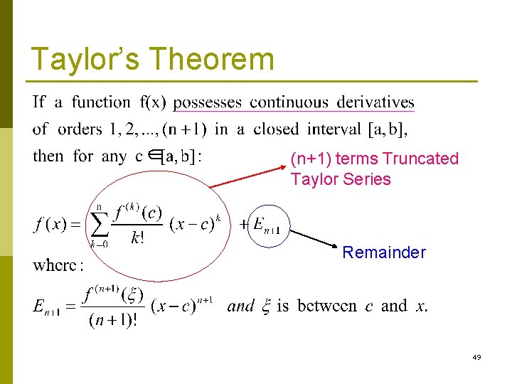 Taylor’s Theorem (n+1) terms Truncated Taylor Series Remainder 49 