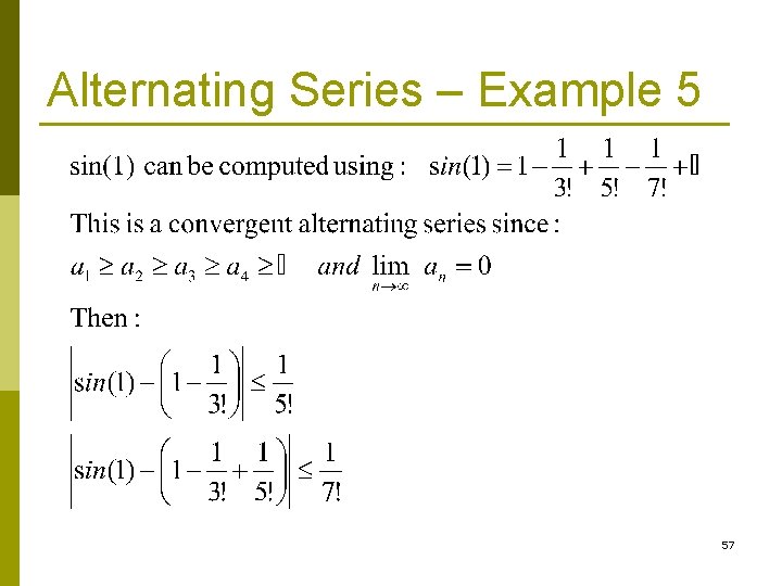 Alternating Series – Example 5 57 
