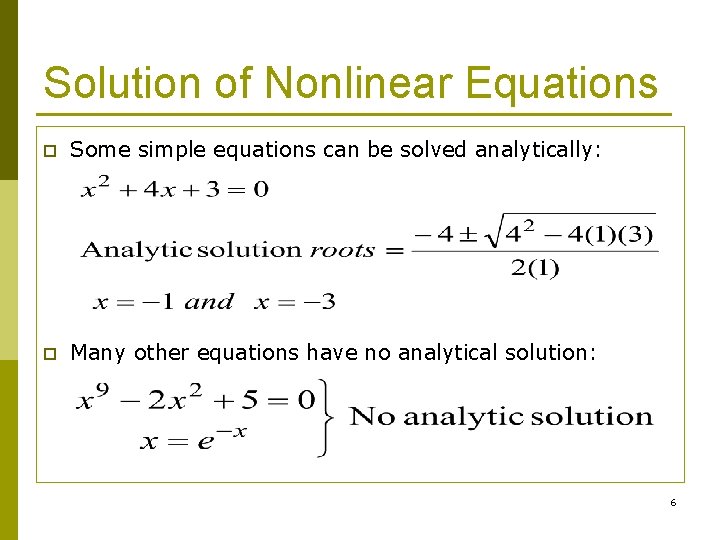 Solution of Nonlinear Equations p Some simple equations can be solved analytically: p Many
