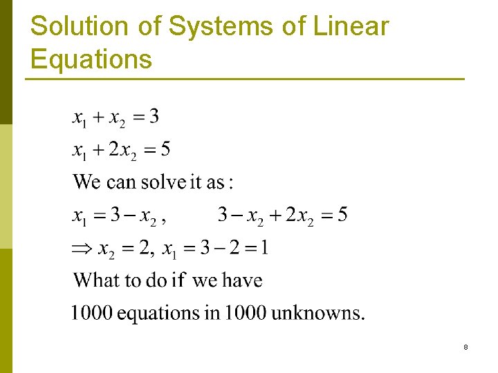 Solution of Systems of Linear Equations 8 