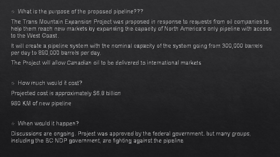  What is the purpose of the proposed pipeline? ? ? The Trans Mountain