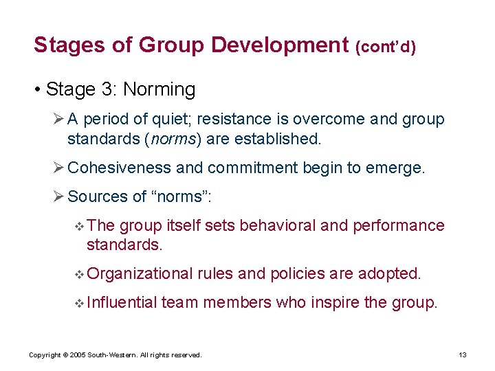 Stages of Group Development (cont’d) • Stage 3: Norming Ø A period of quiet;