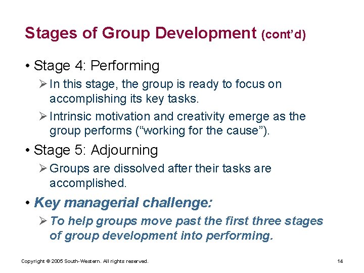 Stages of Group Development (cont’d) • Stage 4: Performing Ø In this stage, the