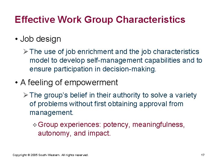 Effective Work Group Characteristics • Job design Ø The use of job enrichment and