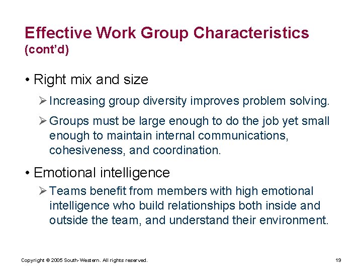 Effective Work Group Characteristics (cont’d) • Right mix and size Ø Increasing group diversity