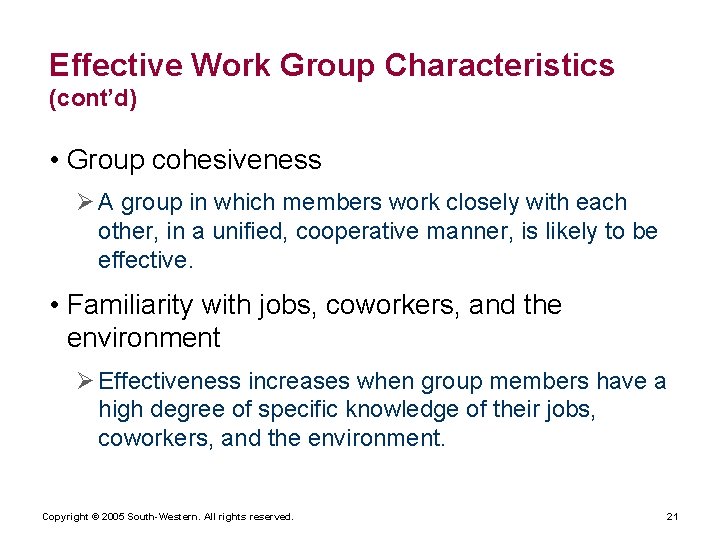 Effective Work Group Characteristics (cont’d) • Group cohesiveness Ø A group in which members