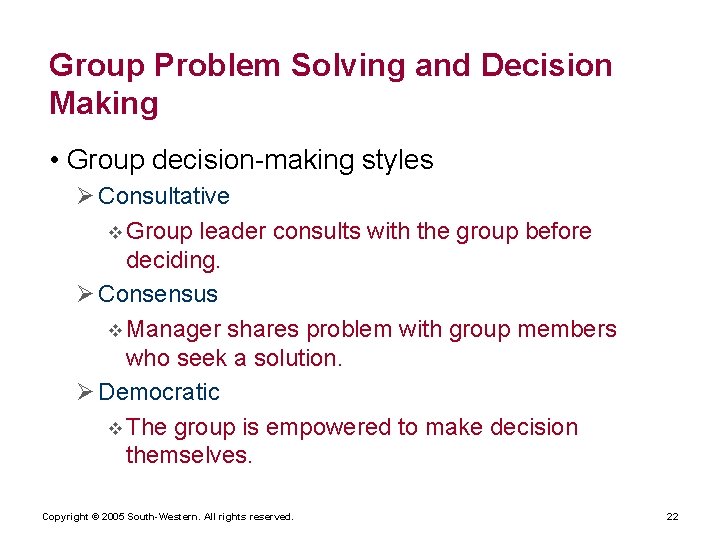 Group Problem Solving and Decision Making • Group decision-making styles Ø Consultative v Group