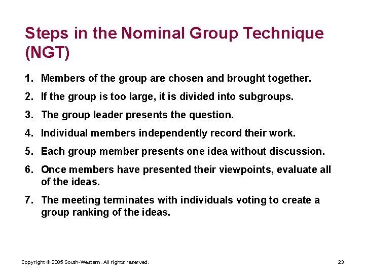 Steps in the Nominal Group Technique (NGT) 1. Members of the group are chosen