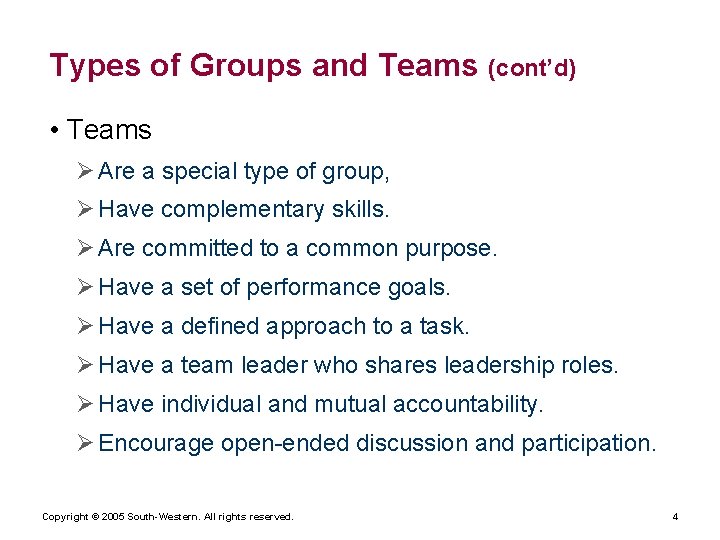 Types of Groups and Teams (cont’d) • Teams Ø Are a special type of