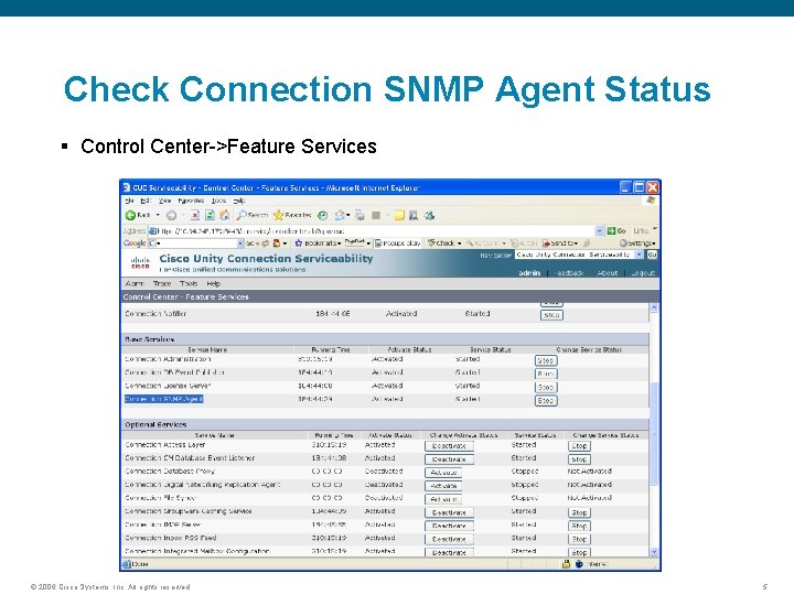 Check Connection SNMP Agent Status § Control Center->Feature Services © 2006 Cisco Systems, Inc.