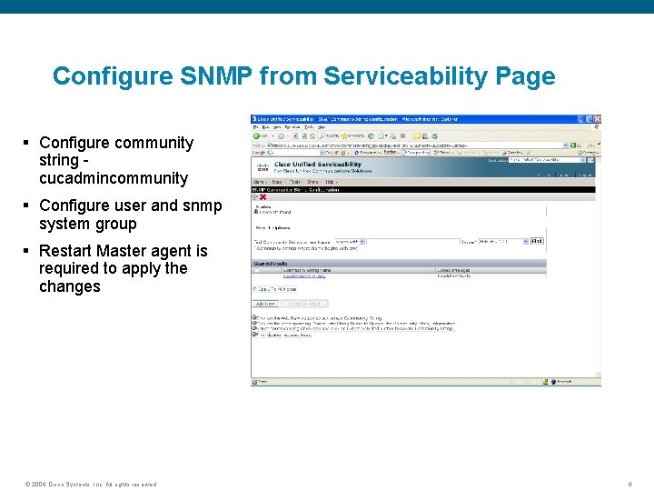 Configure SNMP from Serviceability Page § Configure community string cucadmincommunity § Configure user and