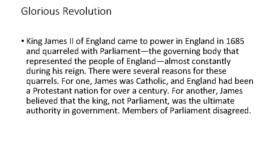 Glorious Revolution • King James II of England came to power in England in