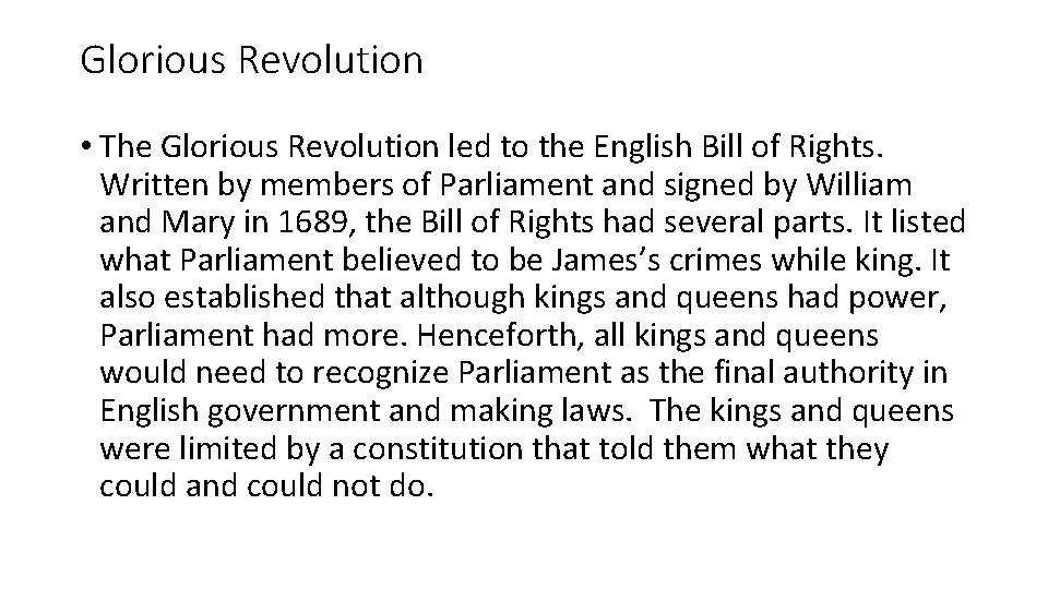 Glorious Revolution • The Glorious Revolution led to the English Bill of Rights. Written