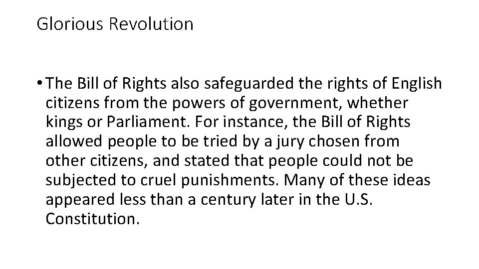 Glorious Revolution • The Bill of Rights also safeguarded the rights of English citizens