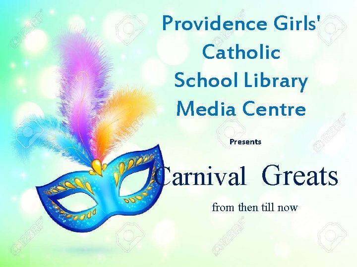 Providence Girls' Catholic School Library Media Centre Presents Carnival Greats from then till now