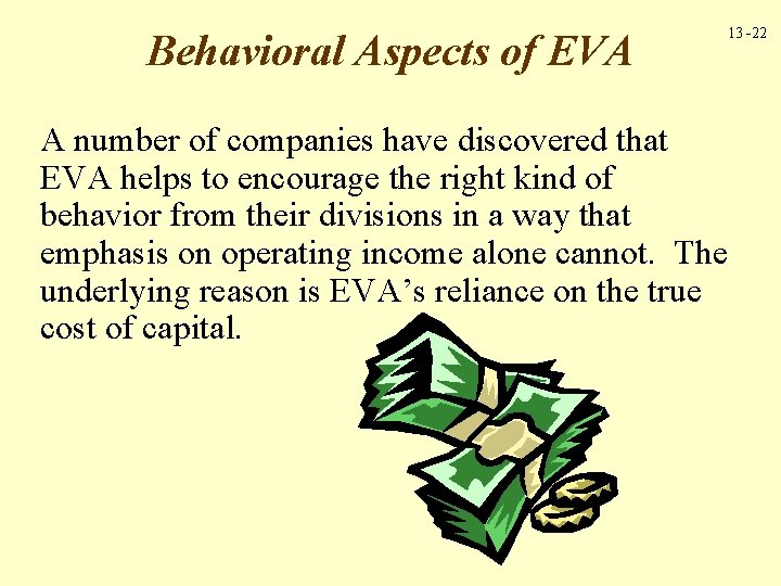 Behavioral Aspects of EVA 13 -22 A number of companies have discovered that EVA