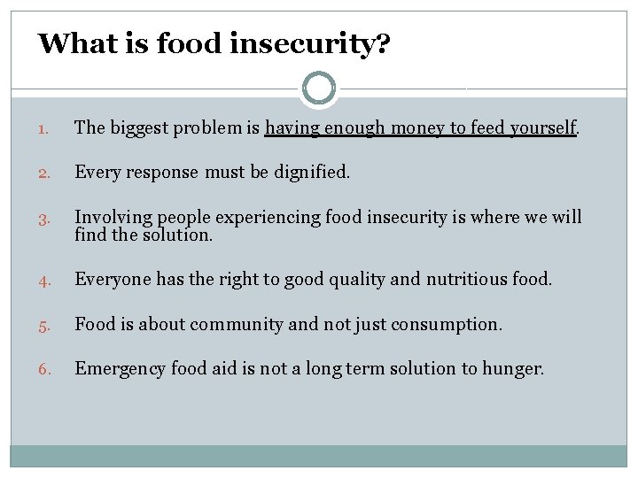 What is food insecurity? 1. The biggest problem is having enough money to feed