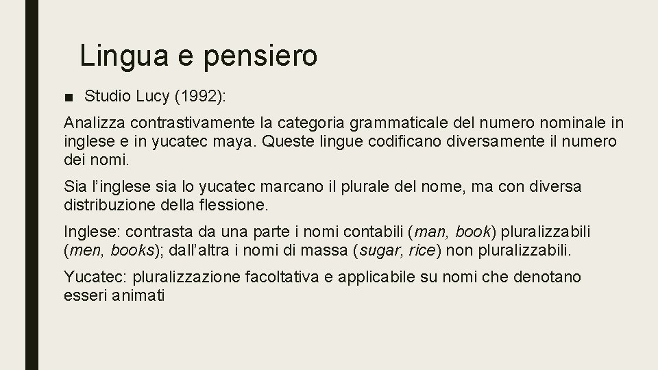 Lingua e pensiero ■ Studio Lucy (1992): Analizza contrastivamente la categoria grammaticale del numero