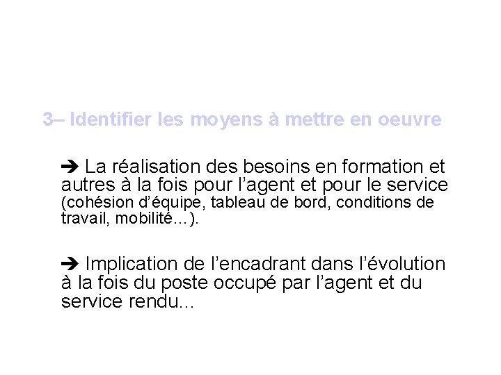 3– Identifier les moyens à mettre en oeuvre La réalisation des besoins en formation