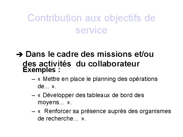 Contribution aux objectifs de service Dans le cadre des missions et/ou des activités du Contribution aux objectifs de service Dans le cadre des missions et/ou des activités du
