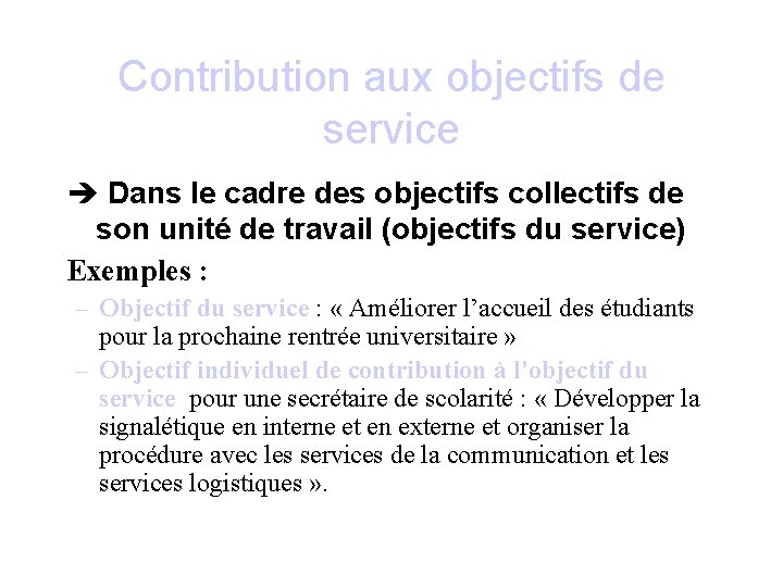 Contribution aux objectifs de service Dans le cadre des objectifs collectifs de son unité