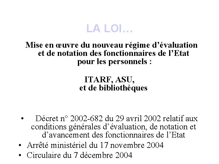 LA LOI… Mise en œuvre du nouveau régime d’évaluation et de notation des fonctionnaires