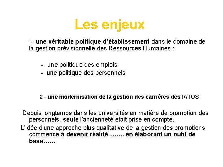 Les enjeux 1 - une véritable politique d’établissement dans le domaine de la gestion