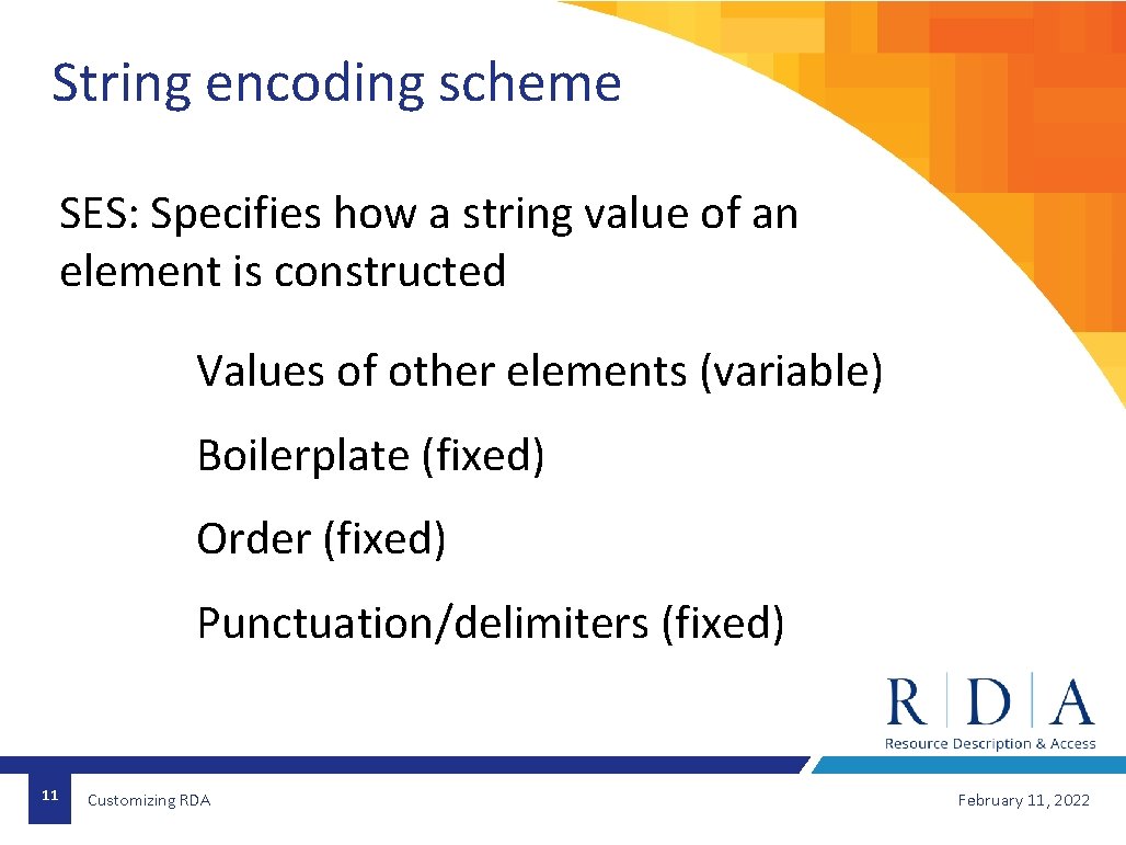 String encoding scheme SES: Specifies how a string value of an element is constructed