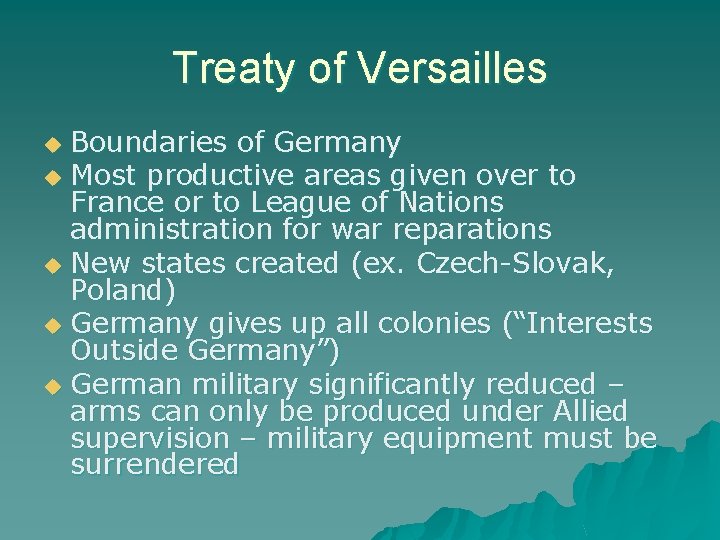 Treaty of Versailles Boundaries of Germany u Most productive areas given over to France