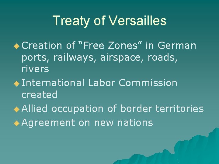 Treaty of Versailles u Creation of “Free Zones” in German ports, railways, airspace, roads,