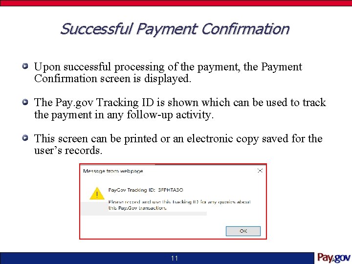 Successful Payment Confirmation Upon successful processing of the payment, the Payment Confirmation screen is