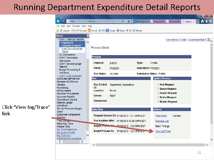 Running Department Expenditure Detail Reports Click “View log/Trace” link 11 