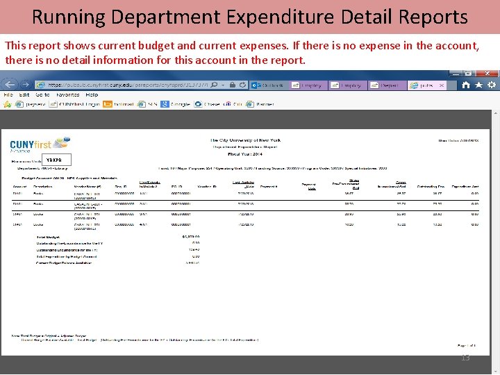 Running Department Expenditure Detail Reports This report shows current budget and current expenses. If