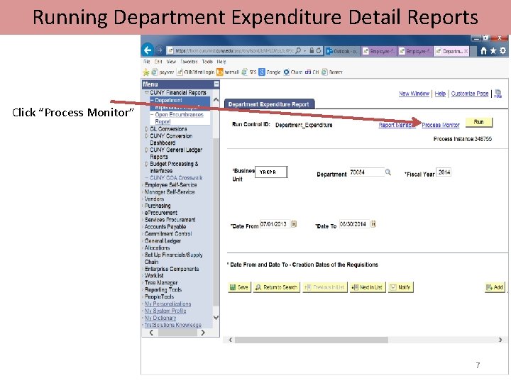 Running Department Expenditure Detail Reports Click “Process Monitor” YRKPR JJC 01 7 