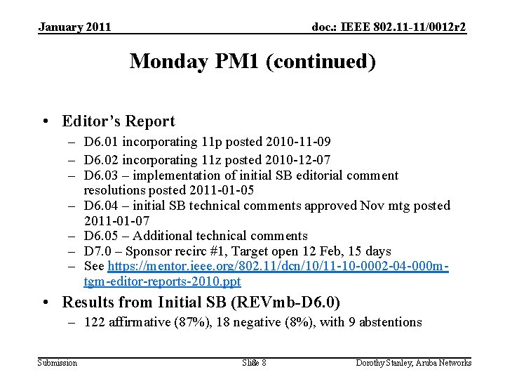 January 2011 doc. : IEEE 802. 11 -11/0012 r 2 Monday PM 1 (continued)